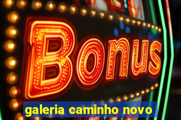 galeria caminho novo